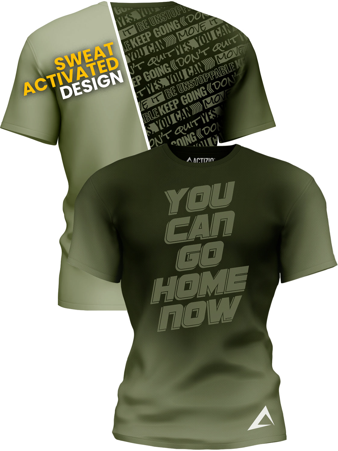 Performance You Can Go Home Now - Army Green Men's Sweat Activated T-Shirt